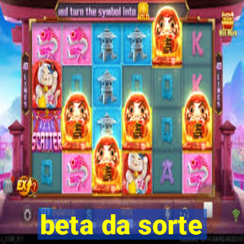 beta da sorte